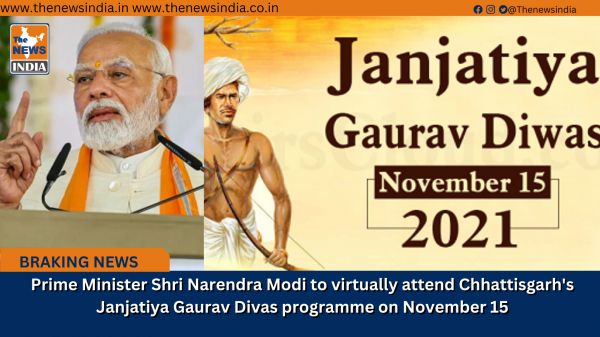 Prime Minister Shri Narendra Modi to virtually attend Chhattisgarh's Janjatiya Gaurav Divas programme on November 15
