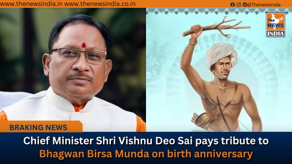 Chief Minister Shri Vishnu Deo Sai pays tribute to Bhagwan Birsa Munda on birth anniversary