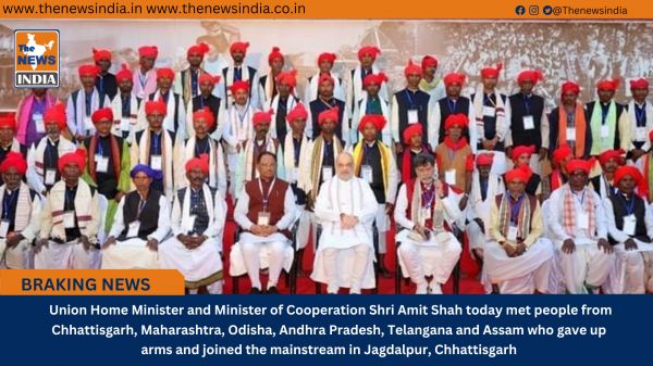  Union Home Minister and Minister of Cooperation Shri Amit Shah today met people from Chhattisgarh, Maharashtra, Odisha, Andhra Pradesh, Telangana and Assam who gave up arms and joined the mainstream in Jagdalpur, Chhattisgarh