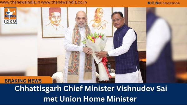  Chhattisgarh Chief Minister Vishnudev Sai met Union Home Minister