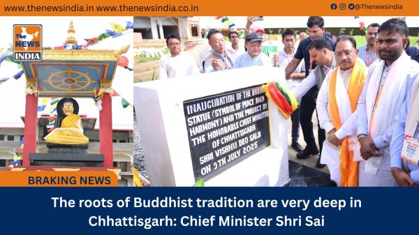The roots of Buddhist tradition are very deep in Chhattisgarh: Chief Minister Shri Sai