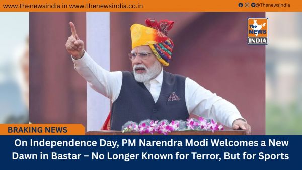 On Independence Day, PM Narendra Modi Welcomes a New Dawn in Bastar – No Longer Known for Terror, But for Sports
