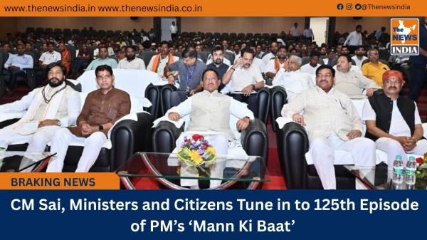  CM Sai, Ministers and Citizens Tune in to 125th Episode of PM’s ‘Mann Ki Baat’