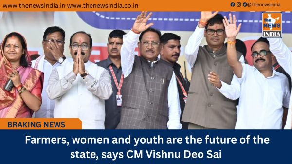  Farmers, women and youth are the future of the state, says CM Vishnu Deo Sai