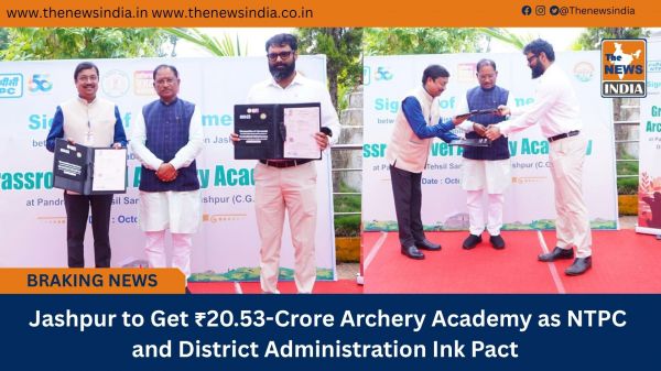  Jashpur to Get ₹20.53-Crore Archery Academy as NTPC and District Administration Ink Pact