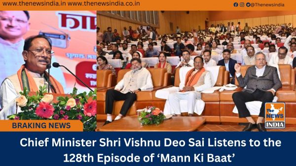  Chief Minister Shri Vishnu Deo Sai Listens to the 128th Episode of ‘Mann Ki Baat’