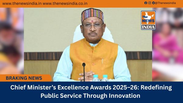  Chief Minister&rsquo;s Excellence Awards 2025&ndash;26: Redefining Public Service Through Innovation