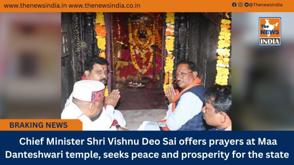  Chief Minister Shri Vishnu Deo Sai offers prayers at Maa Danteshwari temple, seeks peace and prosperity for the state