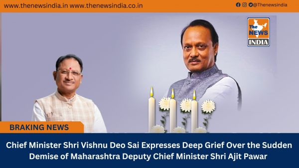  Chief Minister Shri Vishnu Deo Sai Expresses Deep Grief Over the Sudden Demise of Maharashtra Deputy Chief Minister Shri Ajit Pawar